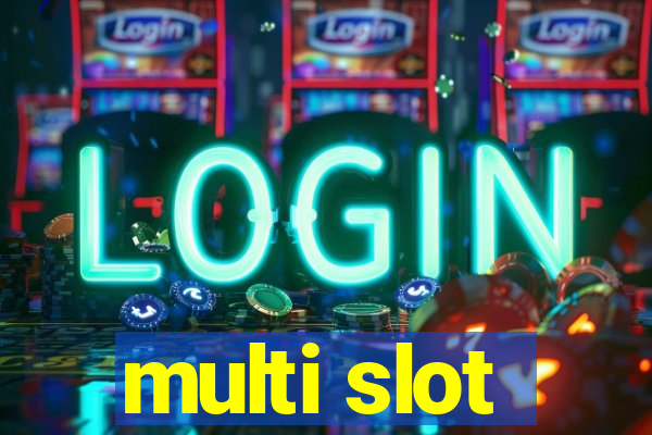 multi slot