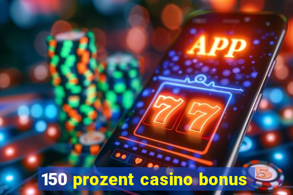 150 prozent casino bonus