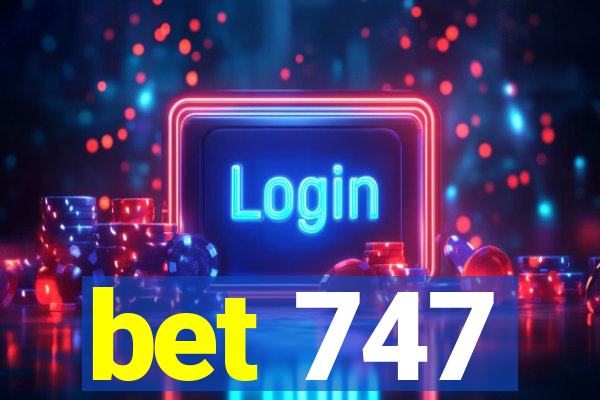 bet 747