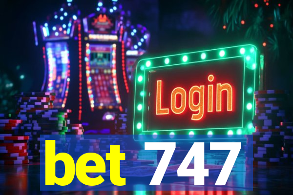 bet 747