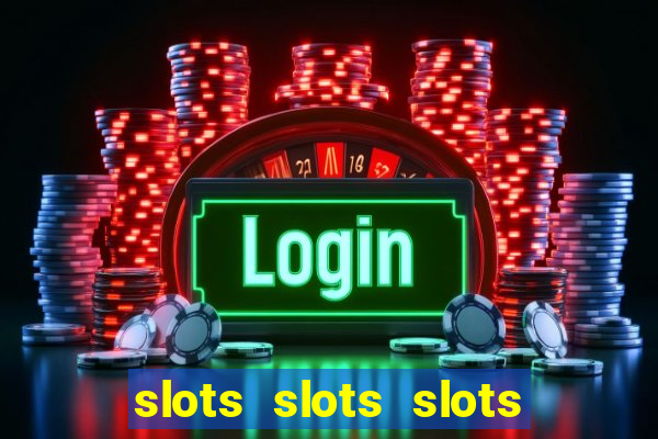 slots slots slots for fun free