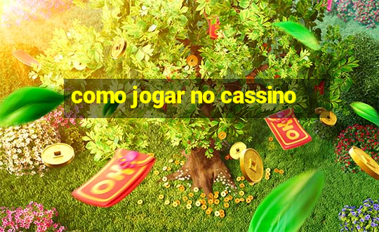 como jogar no cassino