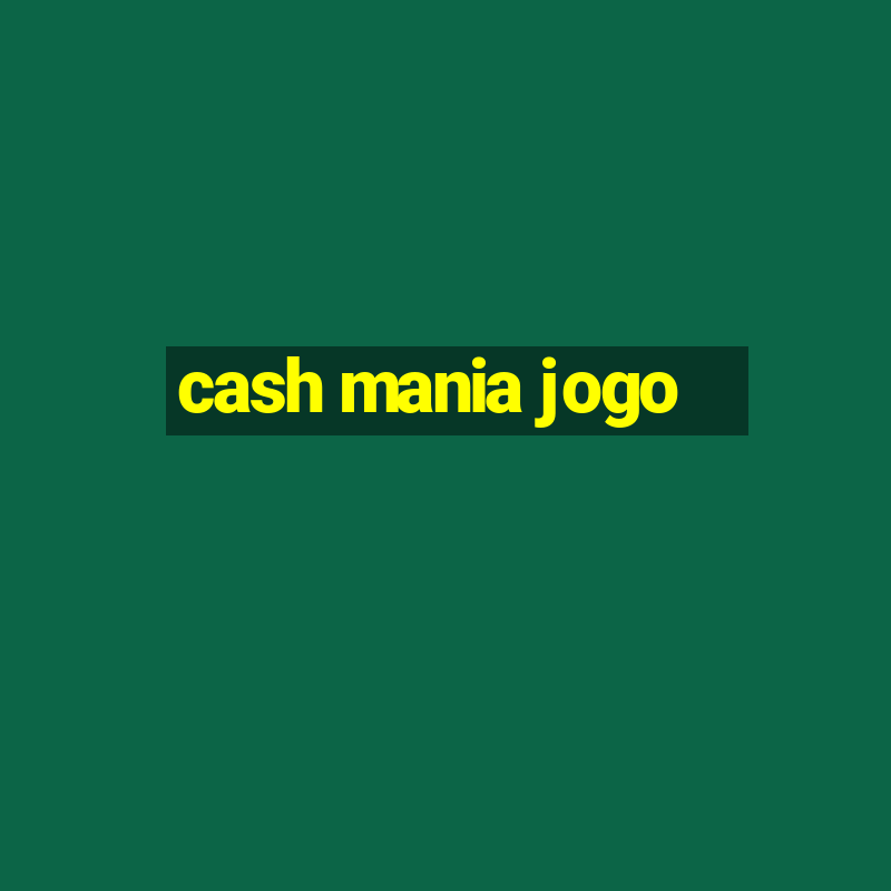 cash mania jogo