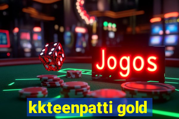 kkteenpatti gold