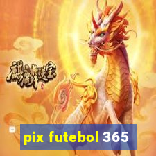 pix futebol 365