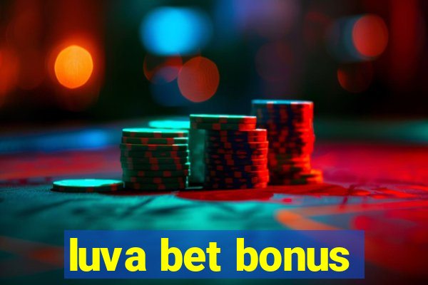 luva bet bonus