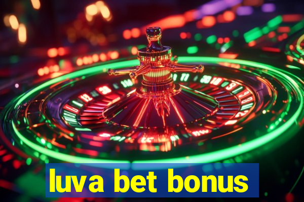 luva bet bonus