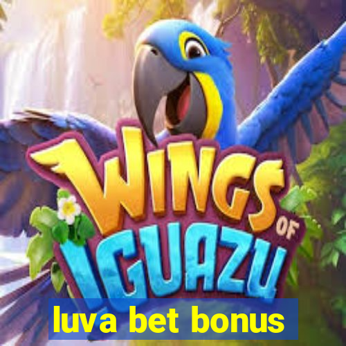 luva bet bonus