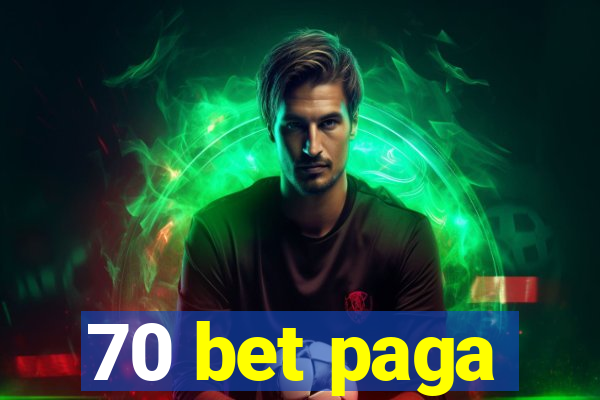 70 bet paga