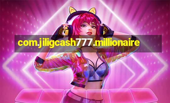 com.jiligcash777.millionaire