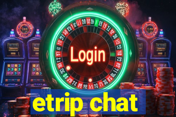 etrip chat