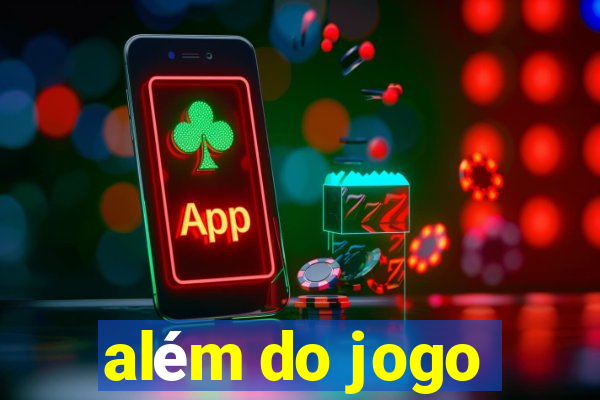 além do jogo