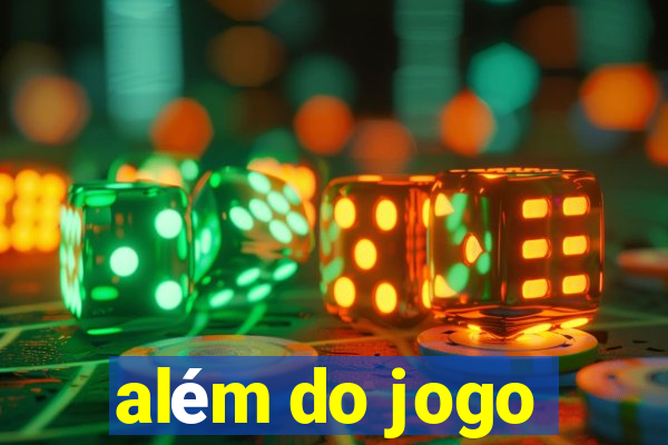 além do jogo