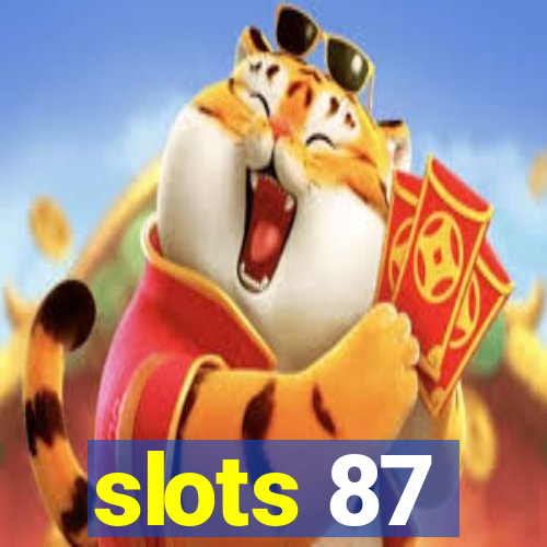 slots 87