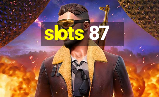 slots 87