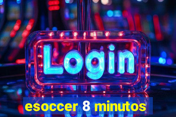 esoccer 8 minutos