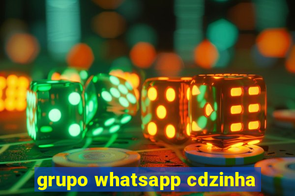 grupo whatsapp cdzinha