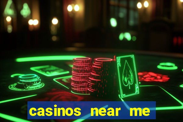 casinos near me with slot machines