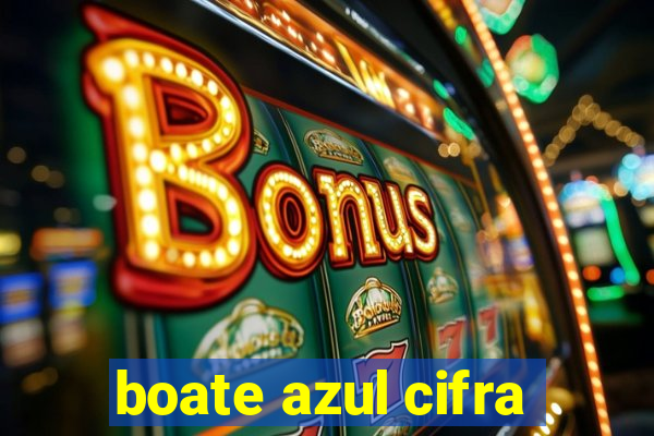 boate azul cifra