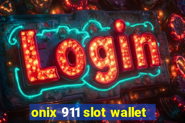 onix 911 slot wallet