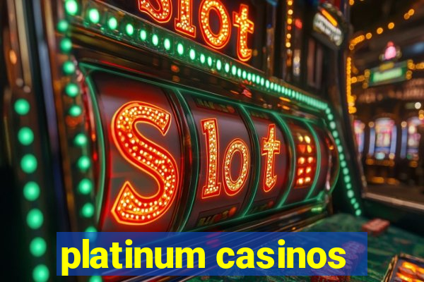 platinum casinos