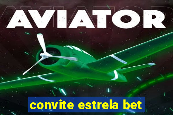 convite estrela bet