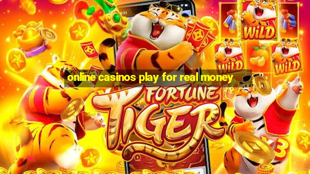 online casinos play for real money