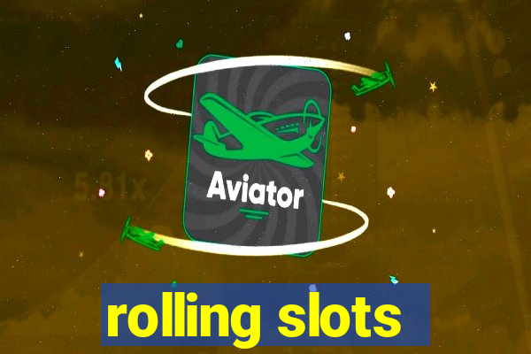 rolling slots