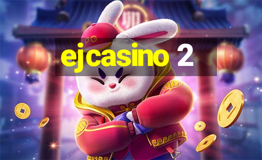 ejcasino 2