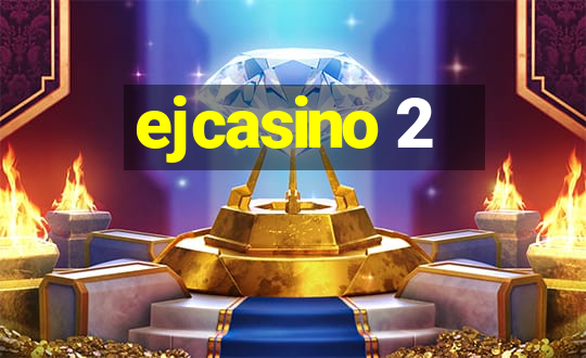 ejcasino 2