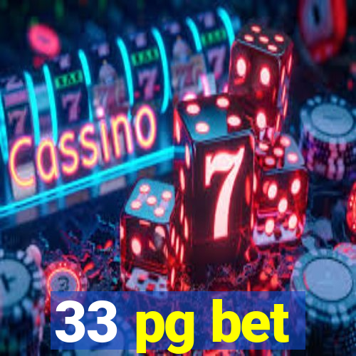 33 pg bet