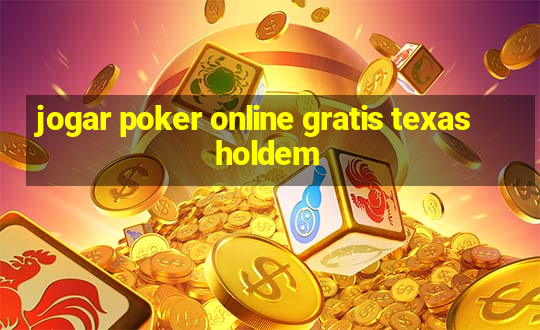 jogar poker online gratis texas holdem