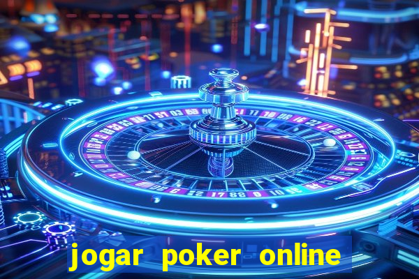 jogar poker online gratis texas holdem