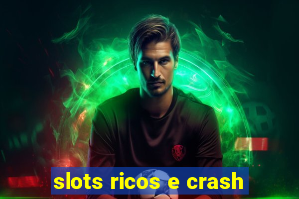 slots ricos e crash