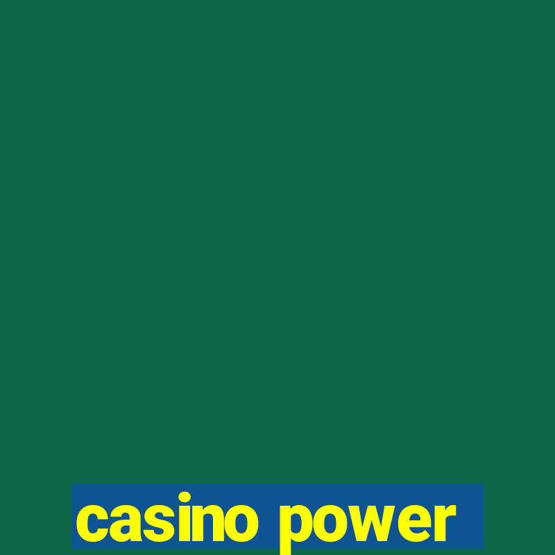 casino power