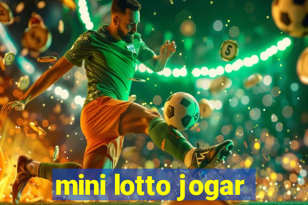 mini lotto jogar