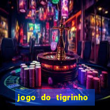 jogo do tigrinho qual o melhor