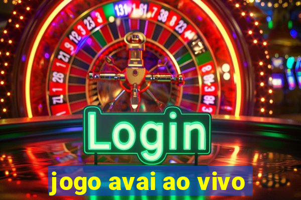 jogo avai ao vivo