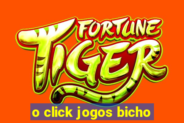 o click jogos bicho