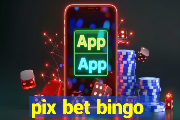 pix bet bingo