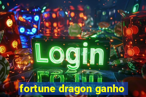 fortune dragon ganho