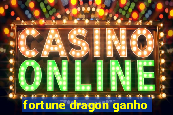 fortune dragon ganho