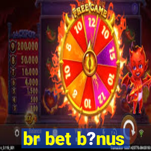 br bet b?nus