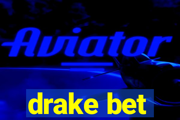 drake bet