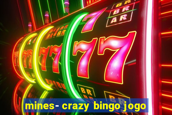 mines- crazy bingo jogo