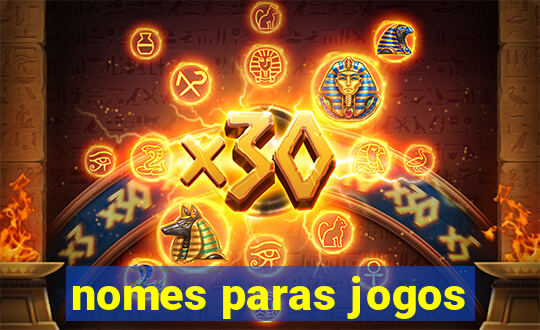 nomes paras jogos