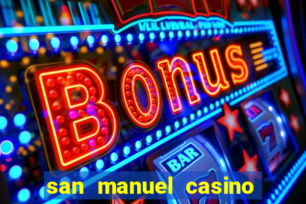 san manuel casino slot machines