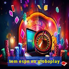 tem espn no globoplay