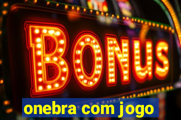 onebra com jogo