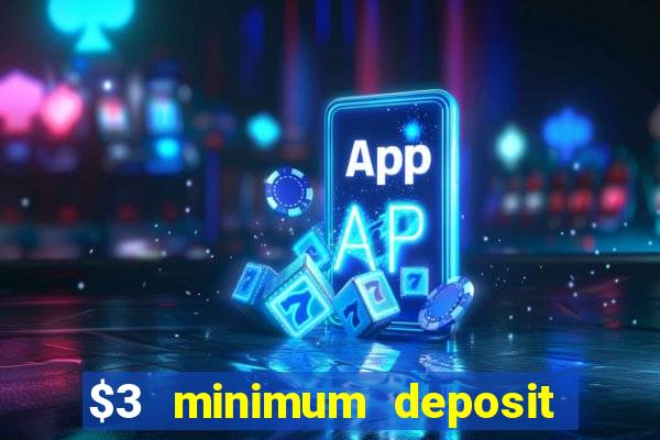 $3 minimum deposit casino australia 2020